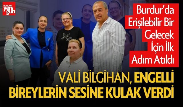 Vali Bilgihan, Engelli Bireylerin Sesine Kulak Verdi