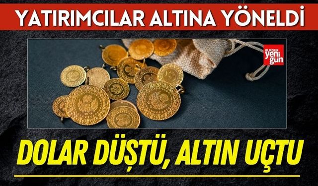 Dolar Düştü, Altın Uçtu