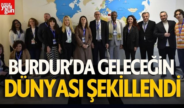 Burdur’da Geleceğin Dünyası Şekillendi!
