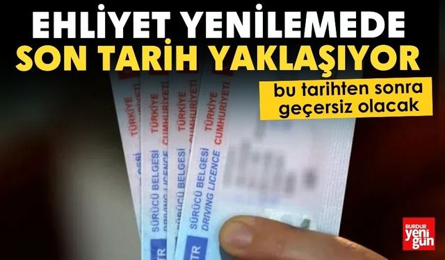 Ehliyet Yenilemede Son Tarih Yaklaşıyor