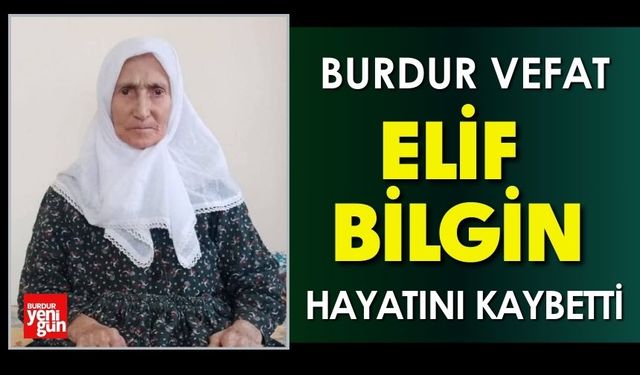 Burdur'da  Elif Bilgin Hayatını Kaybetti