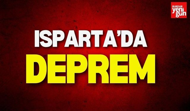 ISPARTA'DA DEPREM