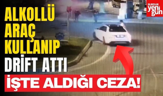 Drift atıp alkollü araç kullandı! İşte aldığı ceza