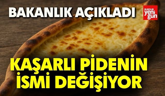Burdur'da Artık Kaşarlı Pide İsmiyle Yiyemeyeceksiniz