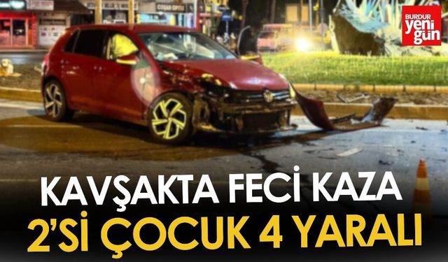 Kavşakta Feci Kaza: 2’si Çocuk 4 Yaralı