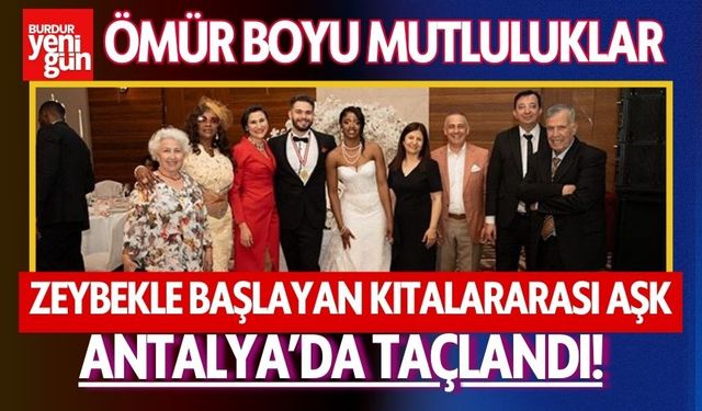 Zeybekle Başlayan Kıtalararası Aşk Antalya’da Taçlandı