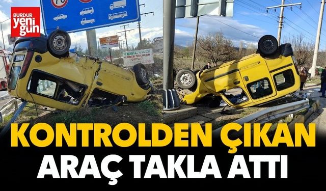 Kontrolden Çıkan Araç Takla Attı