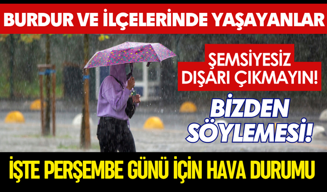 Meteoroloji'den Burdur ve İlçelerine Kuvvetli Yağış Uyarısı