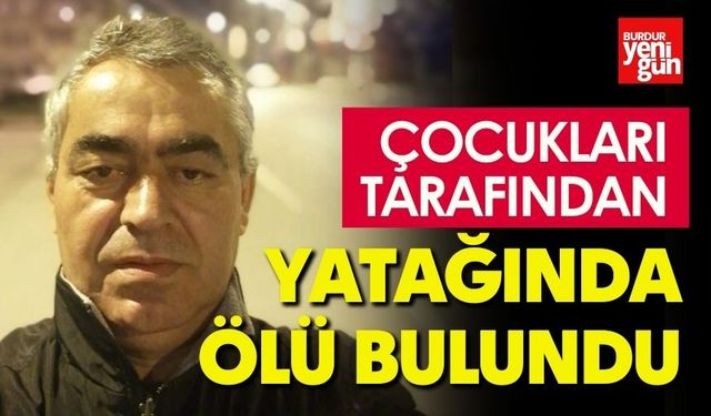 Yatağında ölü bulundu