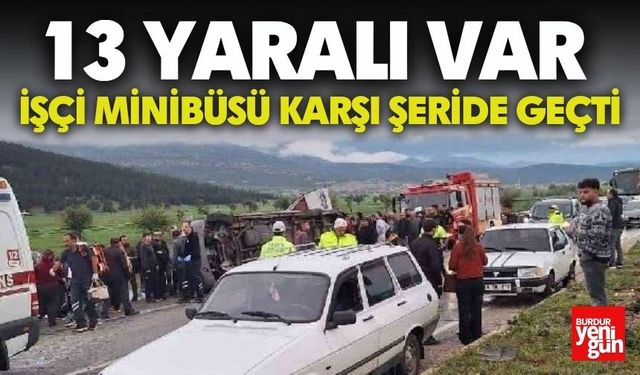 İşçi Minibüsü Karşı Şeride Geçti