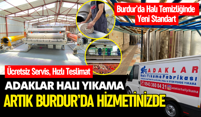 Adaklar Halı Yıkama Fabrikası: 16 Yıllık Tecrübe ile Artık Burdur’da Hizmetinizde