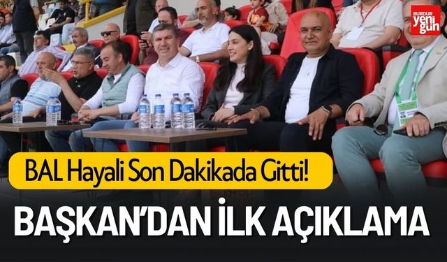 BAL Hayali Son Dakikada Gitti! Başkan’dan İlk Açıklama
