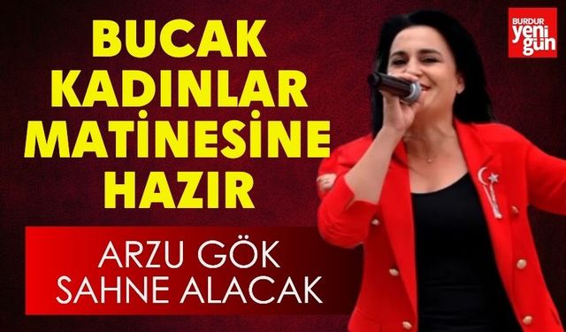 Bucak Kadınlar Matinesine Hazır