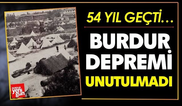 54 Yıl Geçti… Burdur Depremi Unutulmadı
