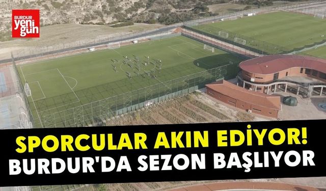 Sporcular Akın Ediyor! Burdur'da Yoğun Sezon Başladı