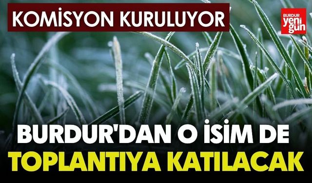 Burdur'dan O İsim de Toplantıya Katılacak