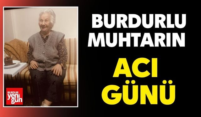 Burdurlu Muhtarın Acı Günü