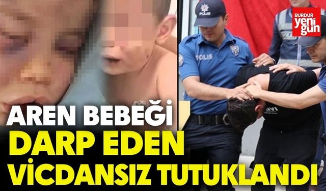 Aren Bebeği Darp Eden Zanlı Tutuklandı
