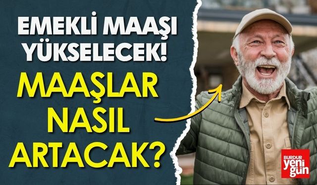 Emekli maaşı yükselecek! İşte Son Durum