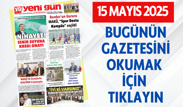 15 MAYIS 2025 PERŞEMBE BURDUR YENİ GÜN GAZETESİ SAYFALARI