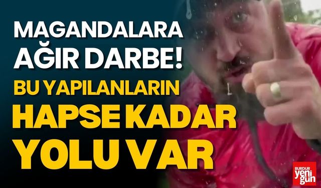 Bu Yapılanların Hapse Kadar Yolu Var!