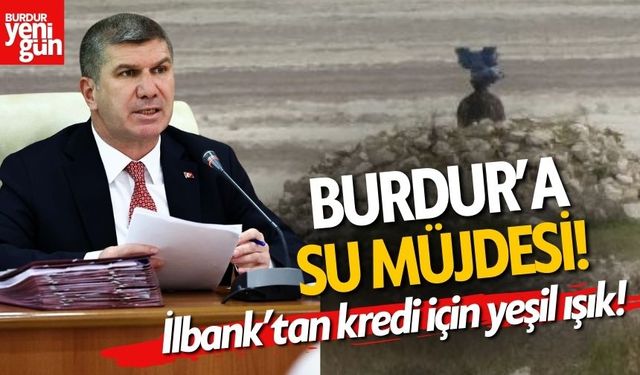 Burdur’a Su Müjdesi!