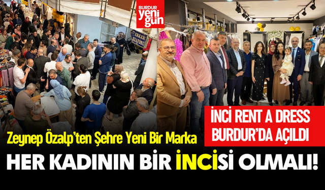 İNCİ Rent a Dress Burdur’da Açıldı: Genç Girişimciden Kadınlara Özel Hizmet