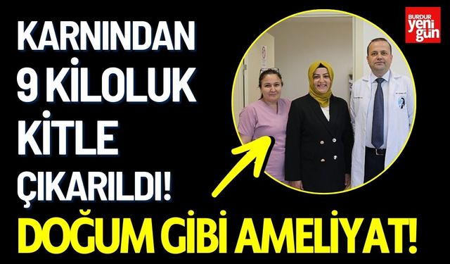 Karnından 9 Kiloluk Kitle Çıkarıldı!