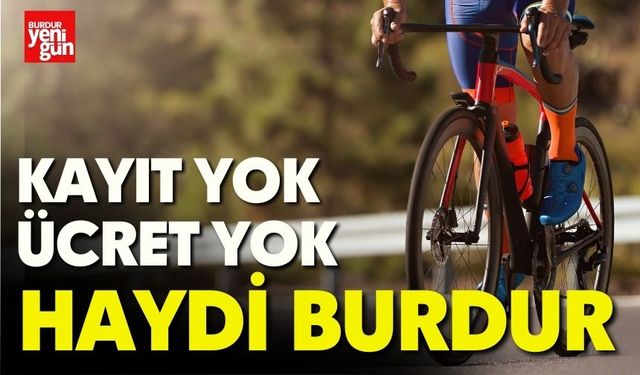 Kayıt Yok, Ücret Yok! Haydi Burdur