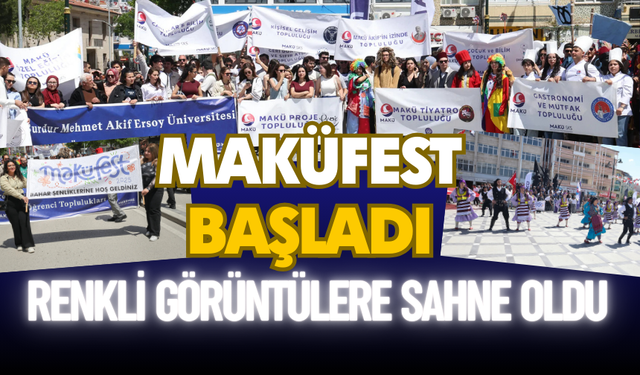 MAKÜFEST 2025 coşkusu renkli görüntülere sahne oldu