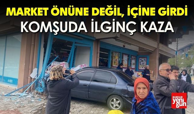 Market Önüne Değil, İçine Girdi