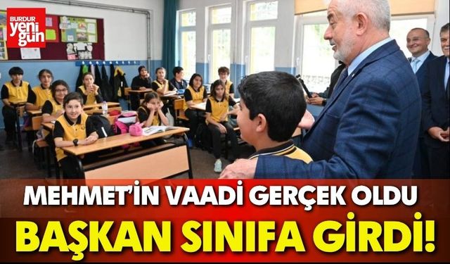 Mehmet’in Vaadi Gerçek Oldu, Başkan Sınıfa Girdi!