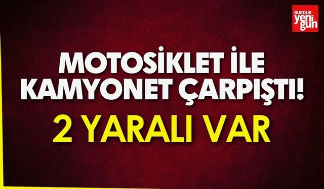 Motosiklet ile Kamyonet Çarpıştı!