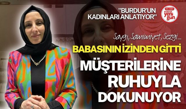 Babasının İzinden Gitti, Gönülleri Kazandı