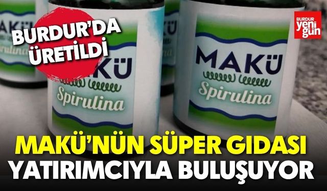 MAKÜ’nün Süper Gıdası Yatırımcıyla Buluşuyor