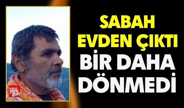 Sabah Evden Çıktı, Bir Daha Dönmedi