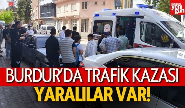 Burdur'da Kaza! İki Yaralı Hastaneye Kaldırıldı!