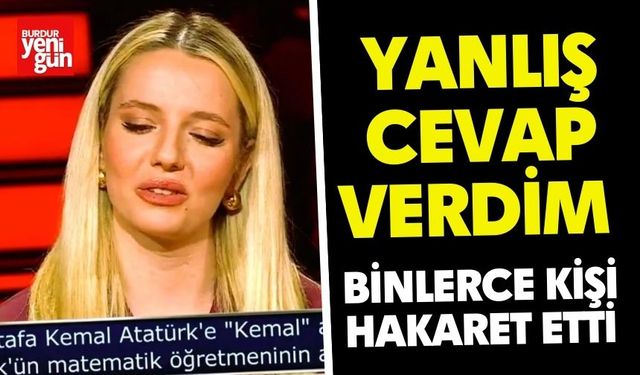 Yanlış Cevap Verdim, Binlerce Kişi Hakaret Etti