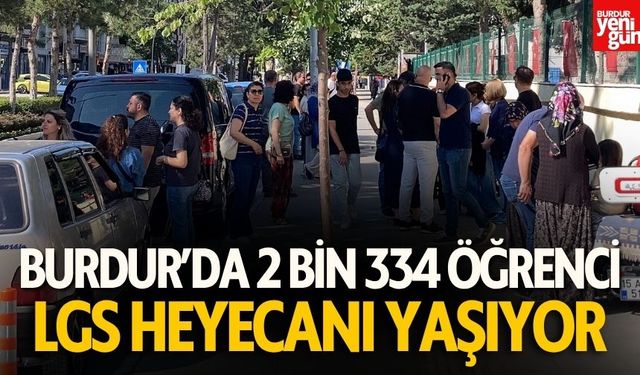 Burdur’da 2 bin 334 öğrenci LGS heyecanı yaşıyor