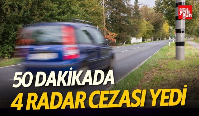 50 Dakikada 4 Radar Cezası Yedi