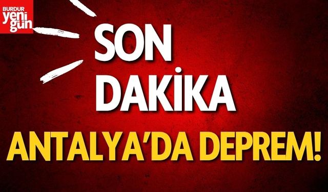 Antalya'da Deprem