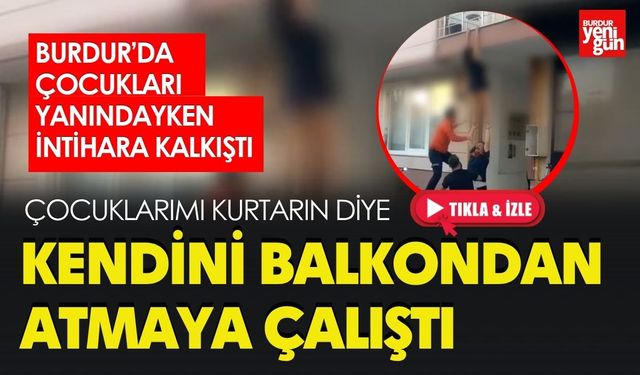 Burdur'da Kendini Balkondan Attı