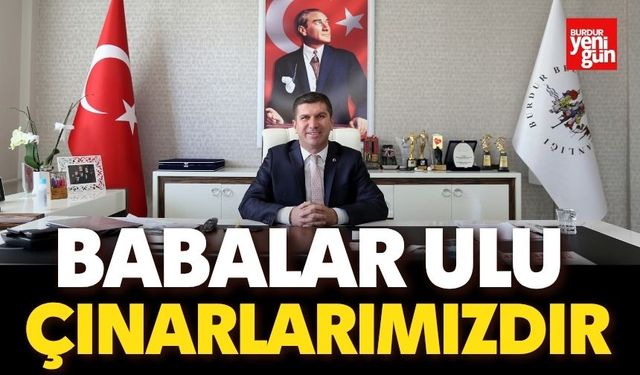 Babalar Ulu Çınarlarımızdır