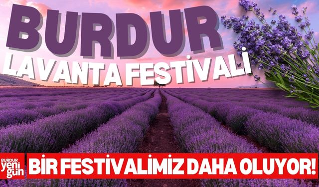Burdur’da Lavanta Festivali İçin Geri Sayım Başladı