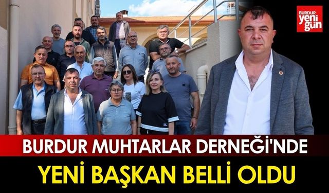 Burdur Muhtarlar Derneği'nde Başkan Belli Oldu