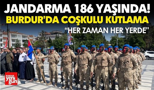 Jandarma 186 Yaşında! Burdur’da Coşkulu Kutlama