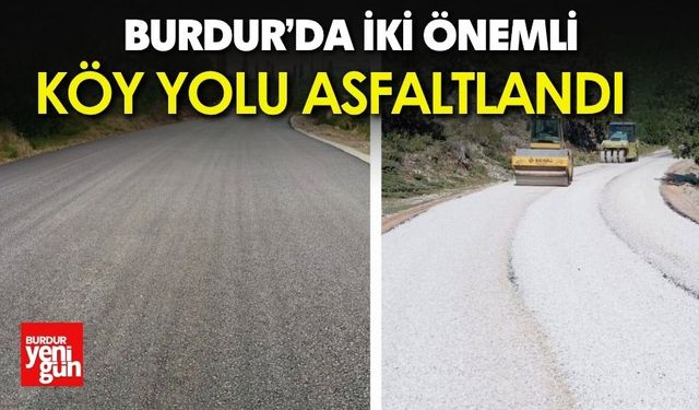 Burdur’da İki Önemli Köy Yolu Asfaltlandı