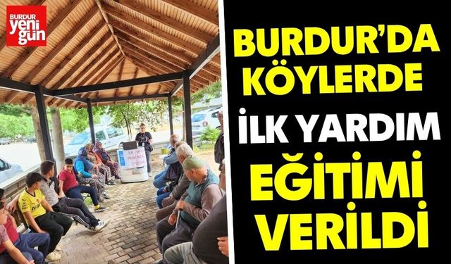 Burdur’da Köylerde İlk Yardım Eğitimi Verildi