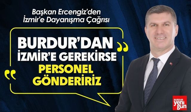 Başkan Ercengiz’den İzmir’e Dayanışma Çağrısı