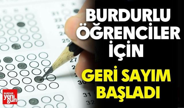 Burdurlu Öğrenciler İçin Geri Sayım Başladı